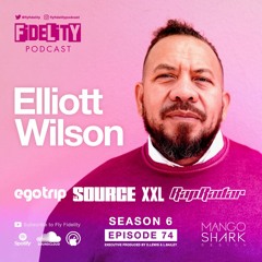 Elliott Wilson (Episode 74, S6)