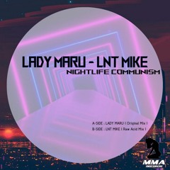 Lnt Mike & Lady Maru - Nightlife Communism (Lnt Mike Raw Acid)