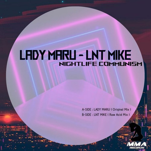 Lnt Mike & Lady Maru - Nightlife Communism (Lnt Mike Raw Acid)