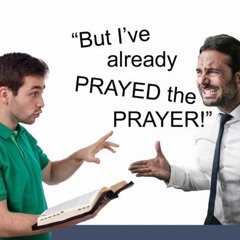 False Assurance in the Sinner’s Prayer & True Repentance – Matt 13:3-23, Luke 18:13-14