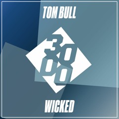 Tom Bull - Wicked [Out 16th June on 3000 Bass]