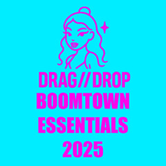Drag//Drop's Boomtown Essentials Mix 2025