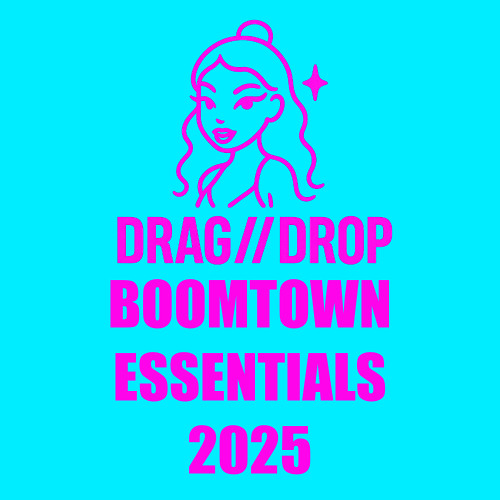 Drag//Drop's Boomtown Essentials Mix 2025