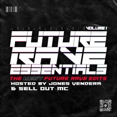 Future Rave Essentials by Sell Out MC & Jones Vendera [FREE DOWNLOAD] - The Best HQ FR Mashups