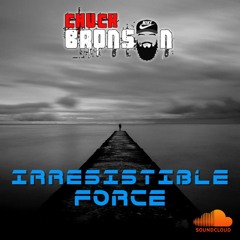 Chuck Bronson January 2021 Mix - Irresistible Force