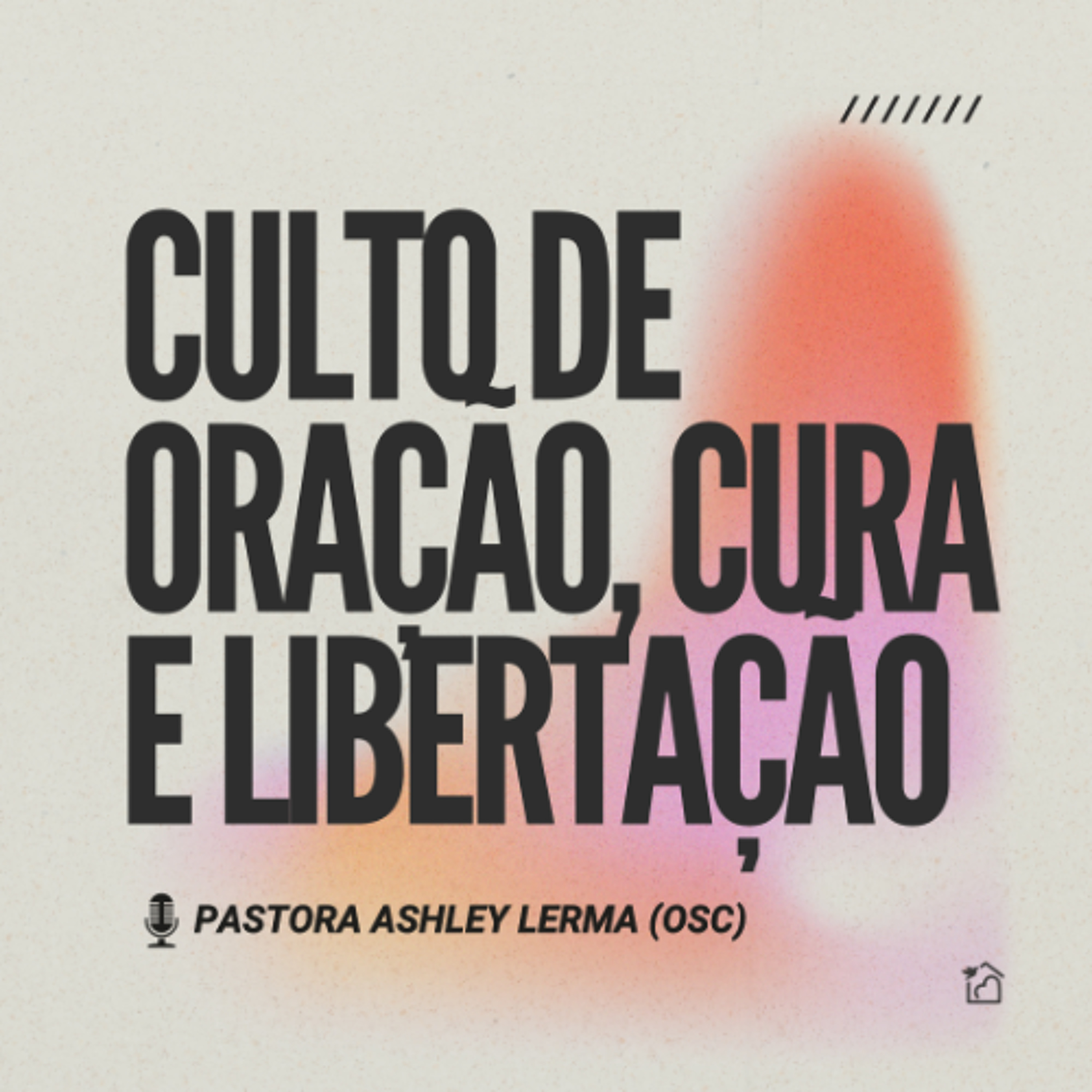 Culto de Oração, Cura e Libertação - Pastora Ashley Lerma (OSC) 19/06/2025 episode artwork
