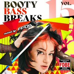 Booty Bass Breaks #15 - mixed by FA73 - 22-03-2024