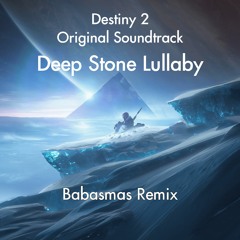 Deep Stone Lullaby (Babasmas flip)