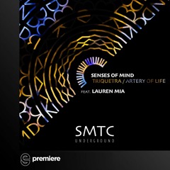 Premiere: Senses of Mind feat. Lauren Mia - Artery of Life - SMTC Underground