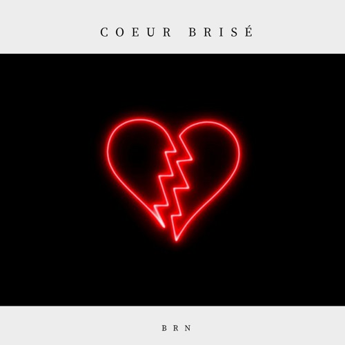 Stream Brn Coeur Brise By Brn Listen Online For Free On Soundcloud Stream Brn Coeur Brise By Brn Listen Online For Free On Soundcloud
