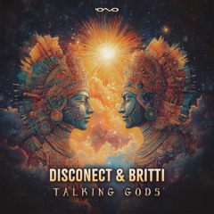 Disconect & Britti - Talking Gods | OUT NOW 🐝🎶