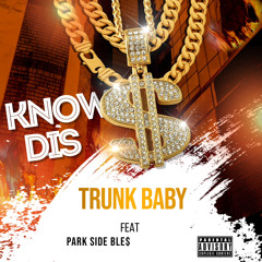 Lx Goon Ft Trunk Baby (Know Dis Official Audio)