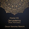 Master KG Feat Nomcebo - Jerusalema (Oscar Sanchez Rework)FREE DOWNLOAD COMPLETE