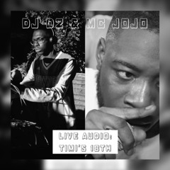 DJ D2 & MC Jojo At Timi's 18th (LIVE AUDIO) | @TheProspectD2 @McJojo___