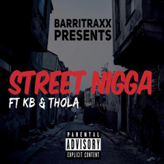 Street Nigga (feat. Kb,Thola Tho)