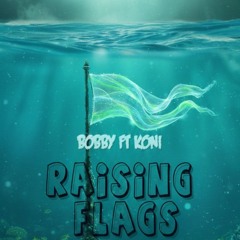 Bobby Nuhu_Raising-flags-bobby-ft-koni.mp3