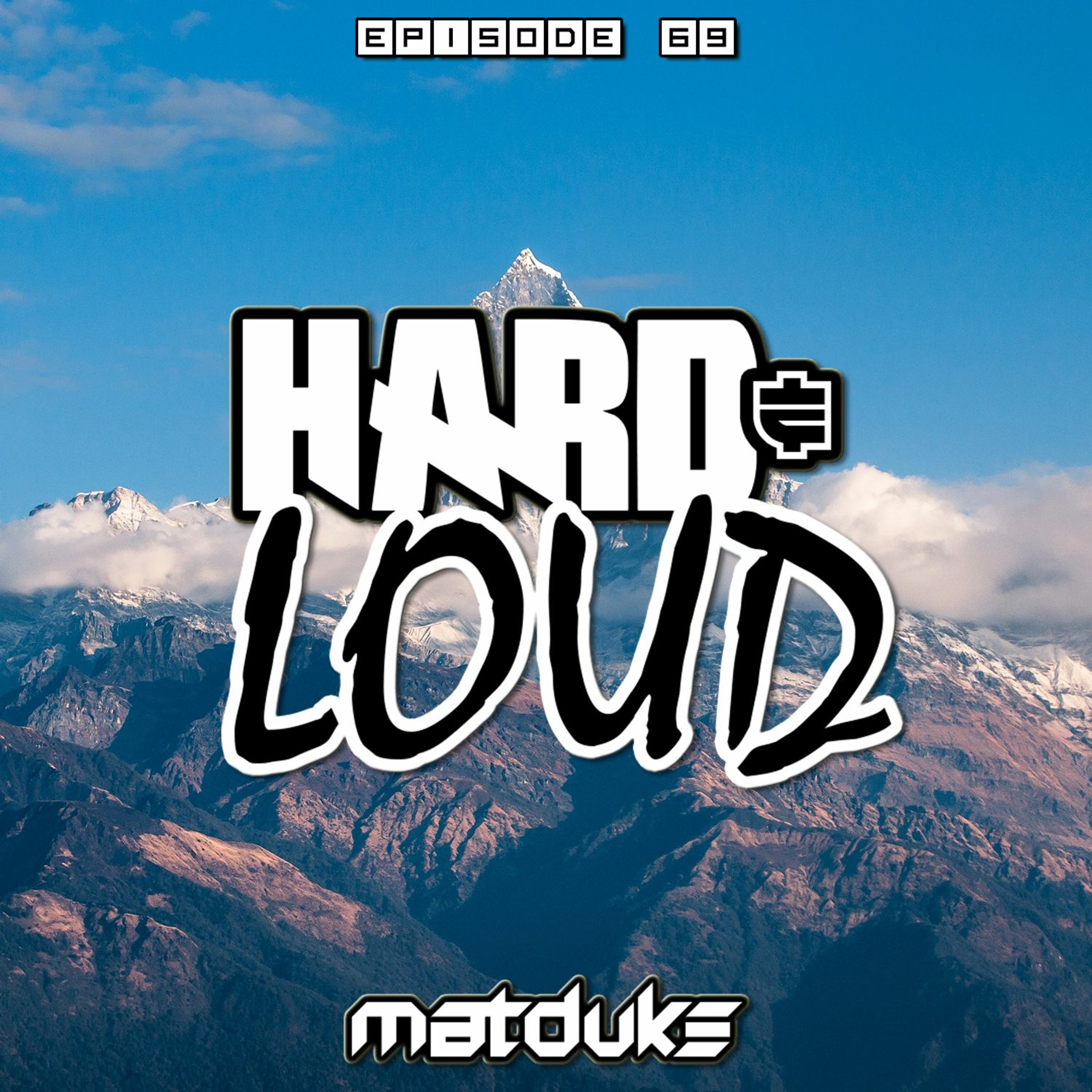 Matduke presents The Hard & Loud Podcast (Hardstyle, Happy Hardcore)