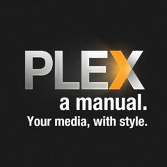 Read KINDLE 📂 Plex, a Manual: Your Media With Style by  Lachlan Roy PDF EBOOK EPUB K