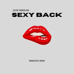JUSTIN TIMBERLAKE - SEXY BACK (NUNCHUX REMIX)