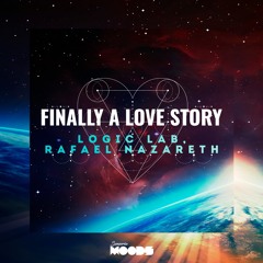 Logic Lab, Rafael Nazareth - Finally A Love Story