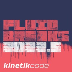 Fluid Breaks 2022.5 - kinetikcode