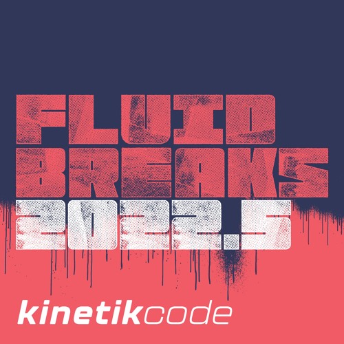 Fluid Breaks 2022.5 - kinetikcode