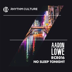 Aaron Lowe - No Sleep Tonight(Original Mix)