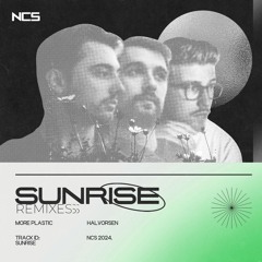 More Plastic & Halvorsen - Sunrise (Kanro Remix) [NCS Release]