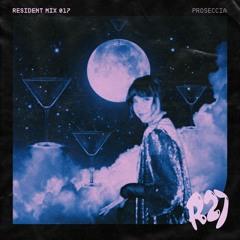 Resident Mix 017 - Proseccia (Midnight Martini)