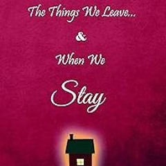 *( The Things We Leave & When We Stay Complete Series Box Set Volume 1 Books Boxset: They were