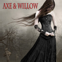 Axe And Willow
