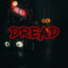 Dread (Prod. die for you)