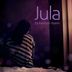 Jula ft. Planbe - Za Każdym Razem