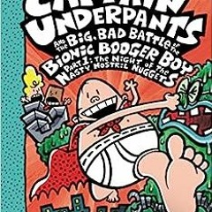 ePub/Ebook Captain Underpants and the Big, Bad Battle of the Bionic Booger Boy, Part 1: The Nig
