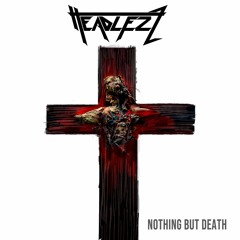 "Nothing But Death" | Headlezz