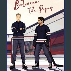 [READ] 🌟 Between the Pipes (Offsides Book 3) Read online