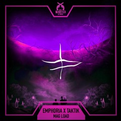EMPHORIA & TAKTIK - MAG LOAD [OMEN EP]