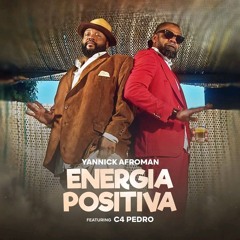 Yannick Afroman feat. C4 Pedro - Energia Positiva .mp3