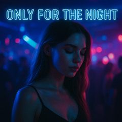Only for the Night