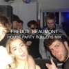 Stream House Party Rollers Mix by Freddie Beaumont Listen online