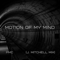 Motion Of My Mind (J. Mitchell Mix)