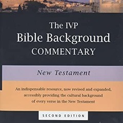 [Access] EBOOK EPUB KINDLE PDF The IVP Bible Background Commentary: New Testament (IVP Bible Backgro