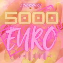 5000EURO.wav [STRØPHIX]