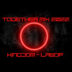 TOGETHER MIX 2022 KINGDOM & LASOF