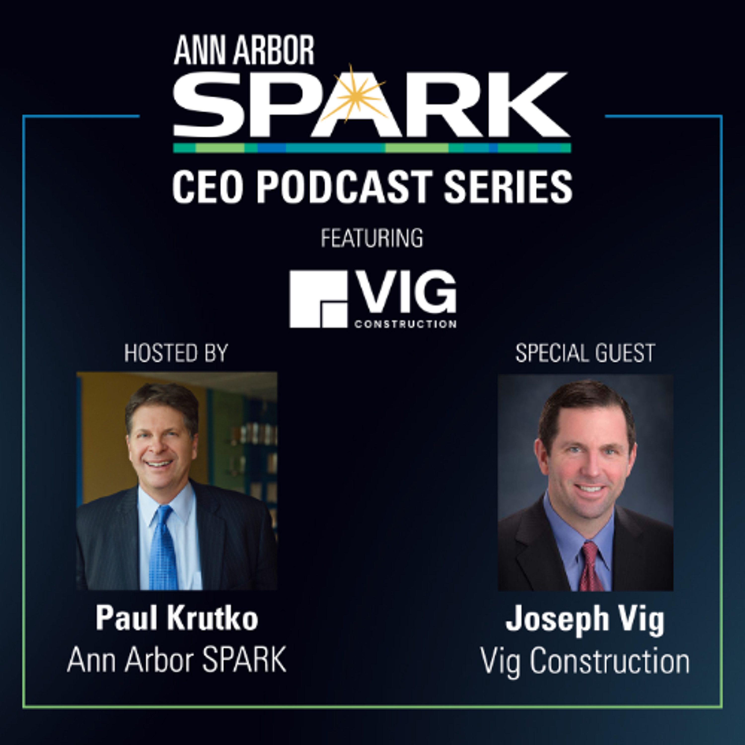 Ann Arbor SPARK CEO Podcast: Joseph Vig, CEO, Vig Construction episode artwork