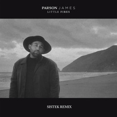 Parson James and Sistek - Little Fires (Sistek Remix)