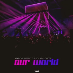 Prog Effect & Duplicate - Our World (Out on 7sd records)