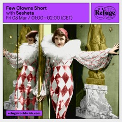 Few Clowns Short - Sesheta - 08 Mar 2024