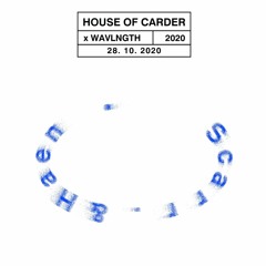 House of Carder x Wavlngth #23 with Scarr. & Haen (28/10/2020)