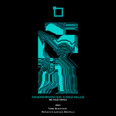 PREMIERE: Oneiromancer X Red Hills - Me Vale Verga (Reflective Surface Remix)